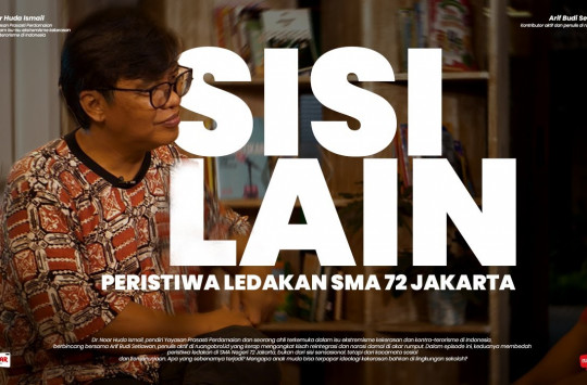Refleksi dan Sisi Lain Peristiwa di SMA 72 (Dr Noor Huda Ismail & Arif Budi Setyawan)